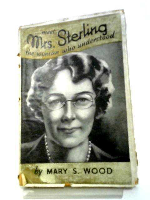 Meet Mrs Sterling The Woman Who Understood By Mary Wood