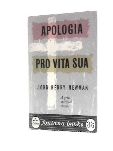 Apologia Pro Vita Sua By John Henry Newman