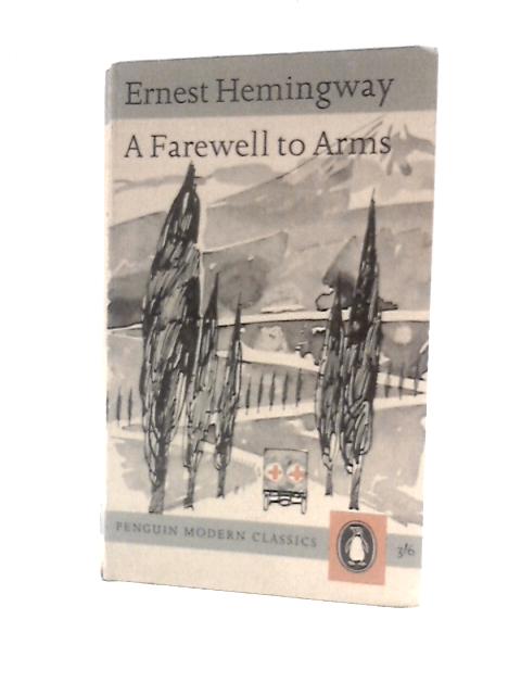 A Farewell to Arms By Ernest Hemingway