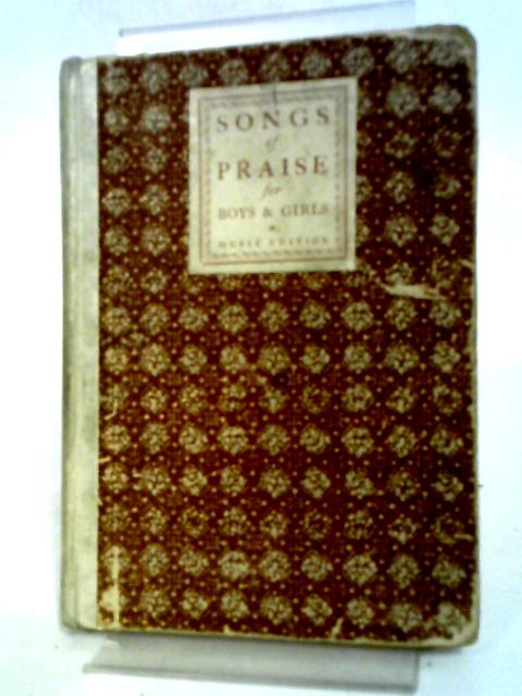 Songs of Praise for Boys and Girls By Percy Dearmer, R. Vaughan William, Martin Shaw