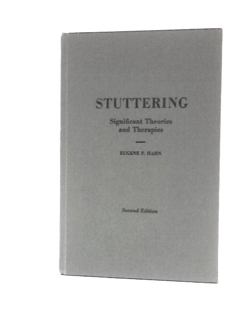 Stuttering: Significant Theories and Therapies By Eugene Hahn