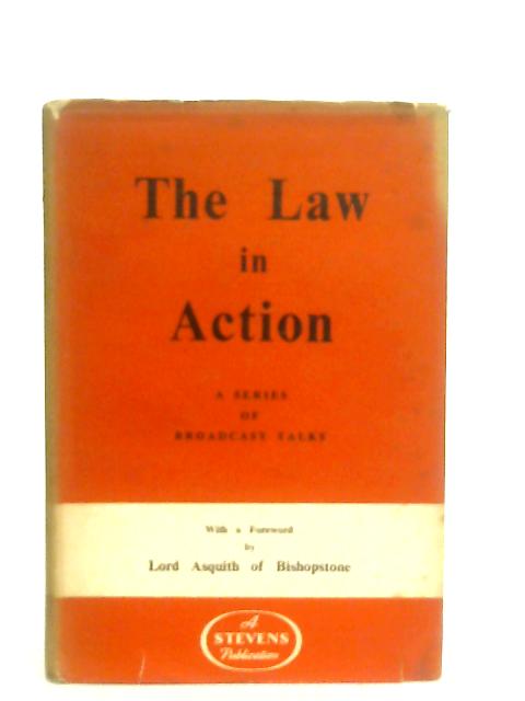 The Law in Action, A Series of Broadcast Talks By Lord Asquith of Bishopstone (Foreward)