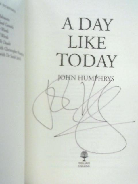 A Day Like Today: Memoirs By John Humphrys