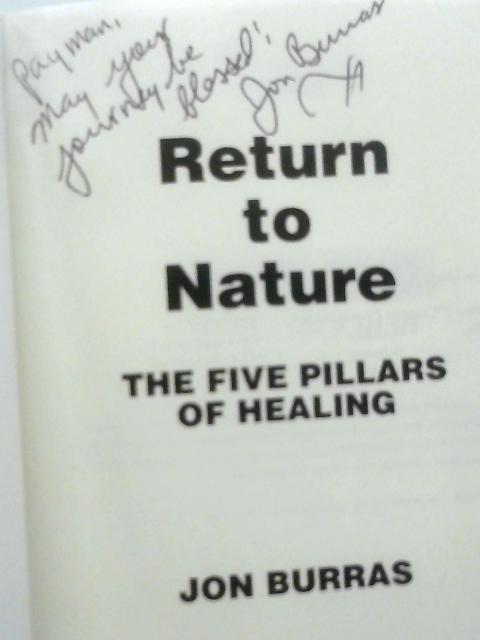 Return to Nature: The Five Pillars of Healing By Jon Burras