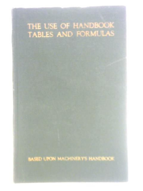 The Use of Handbook Tables and Formulas By J. M. Amiss & F. D. Jones