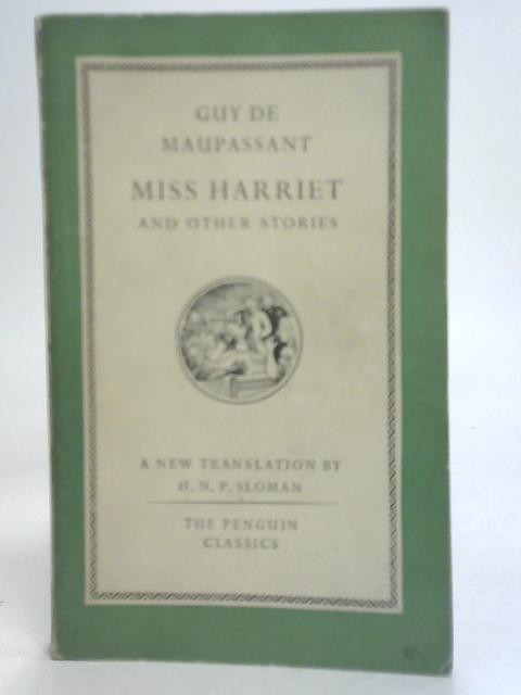 Miss Harriet and Other Stories By Guy de Maupassant