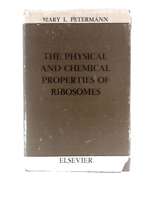 The Physical and Chemical Properties of Ribosomes By Mary L.Petermann