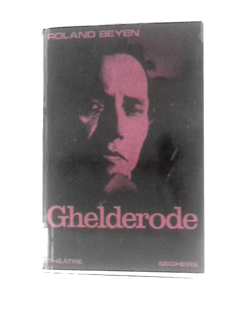 Ghelderode By Roland Beyen