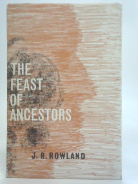 The Feast of Ancestors. Poems von John Russell Rowland