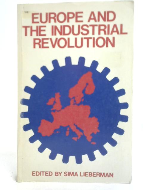 Europe and The Industrial Revolution By Sima Lieberman
