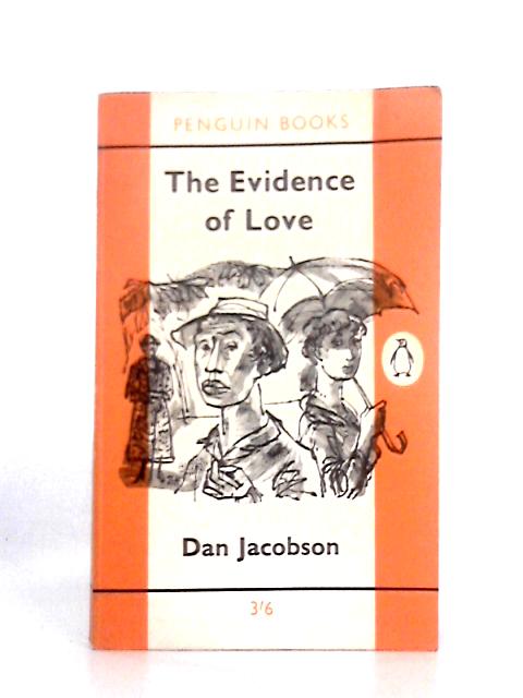 The Evidence of Love By Dan Jacobson