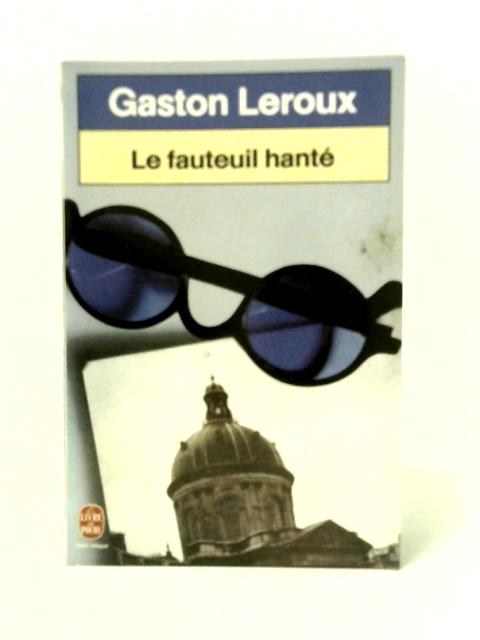 Le Fauteuil Hante By Gaston Leroux