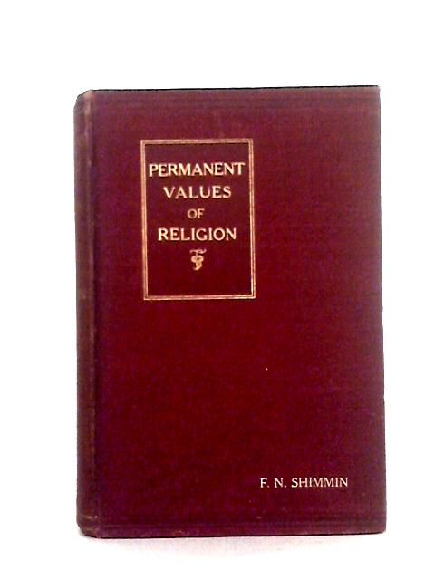 Permanent Values Of Religion By Francis Neil Shimmin