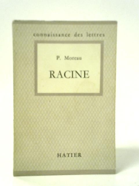 Racine By Pierre Moreau