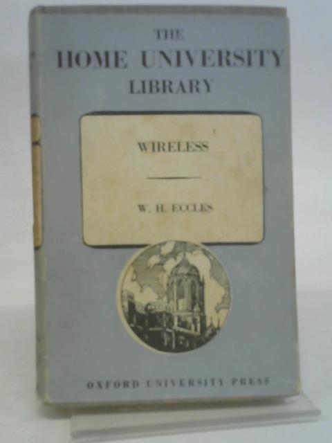 Wireless, (The home university library of modern knowledge) von W.H. Eccles