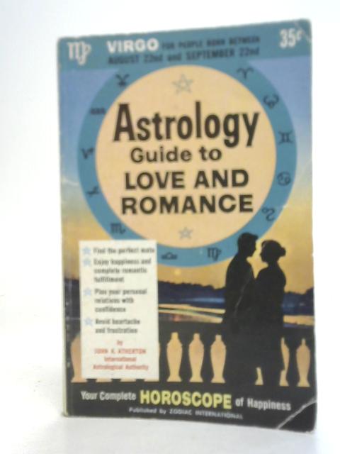 Astrology Guide to Love and Romance By John K Atherton