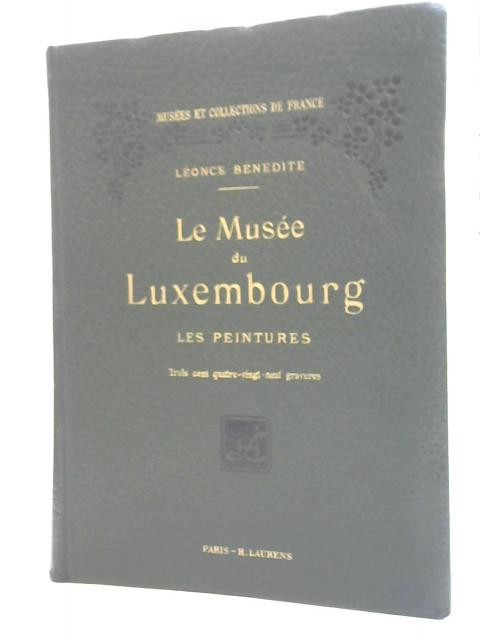 Le Musee de Luxembourg - Les Peintures von Leonce Benedite