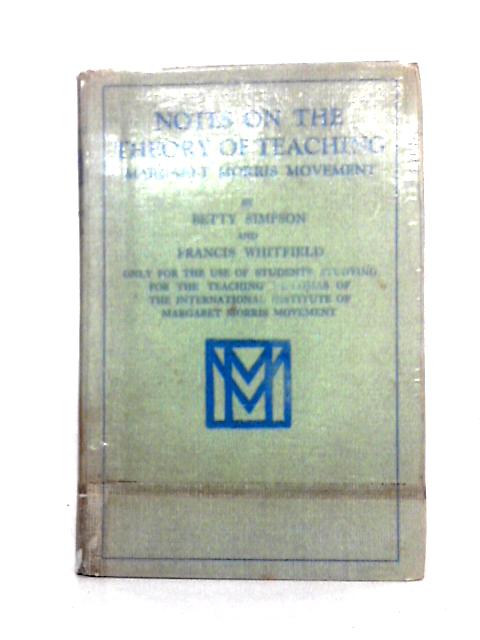 Notes on the Theory of Teaching Margaret Morris Movement By Betty Simpson & Francis Whitfield