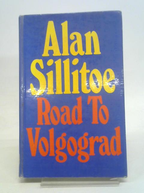 Road to Volgograd By Alan Sillitoe