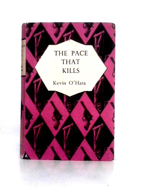 The Pace That Kills. A Chico Brett Thriller. By Kevin O'Hara