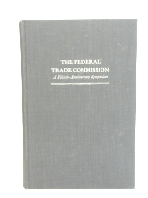 The Federal Trade Commission By Milton Handler et al