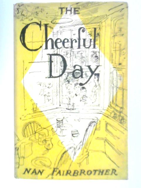 The Cheerful Day By Nan Fairbrother