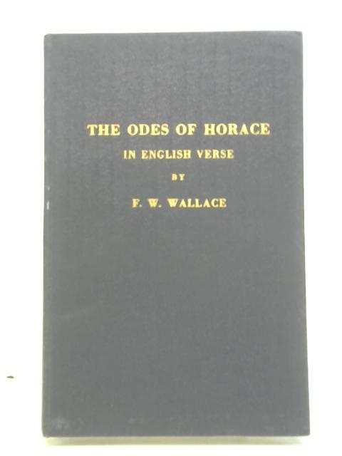 The Odes of Horace in English Verse and Centenary Hymn von (Translator) Wallace