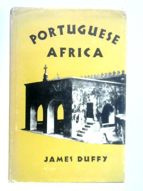 Portuguese Africa By James Duffy