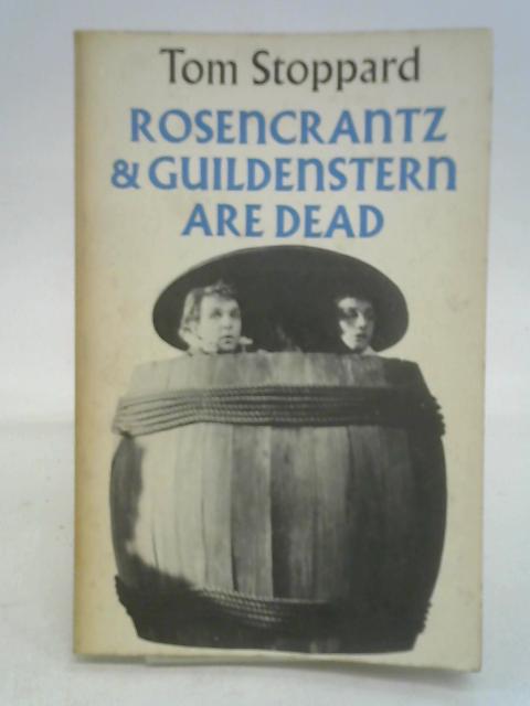 Rosencrantz and Guildenstern are Dead By Tom Stoppard