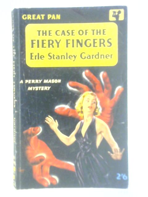 The Case of the Fiery Fingers By Erle Stanley Gardner