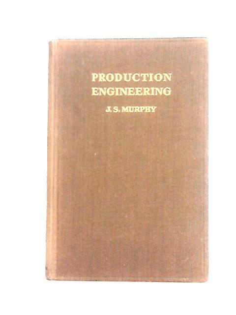 Production Engineering By J. S. Murphy