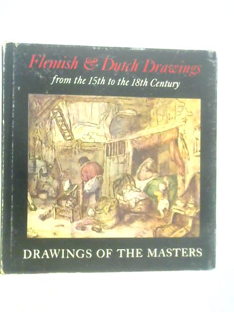 Flemish and Dutch Drawings from the 15th to the 18th Century By Colin T.Eisler