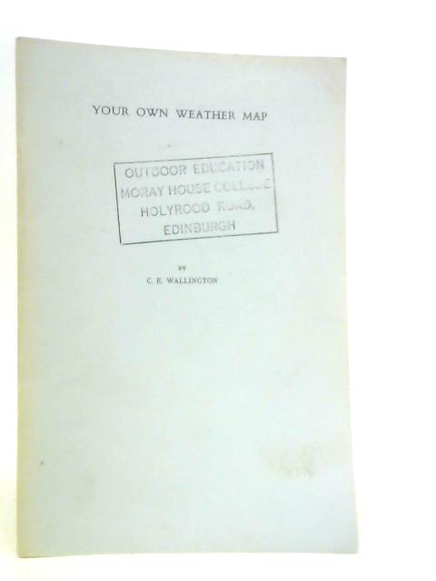 Your Own Weather Map By C.E.Wallington