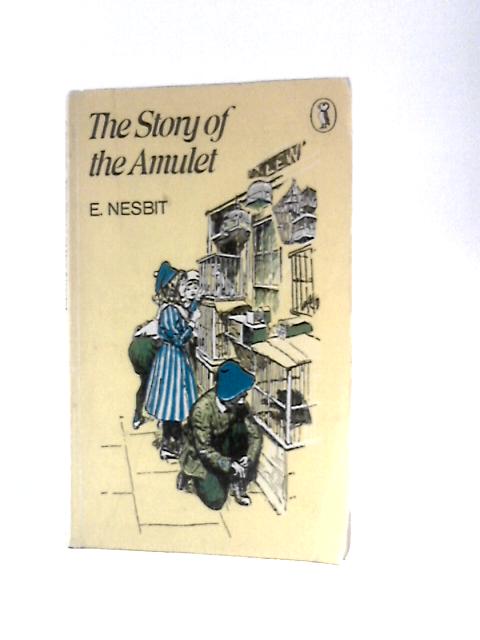 The Story of the Amulet von E.Nesbit