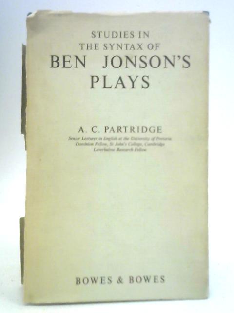 Studies in the Syntax of Ben Jonson's Plays von A. C. Partridge