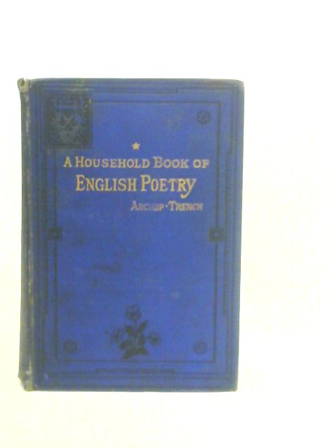 A Household Book Of English Poetry By Richard Chevenix Trench