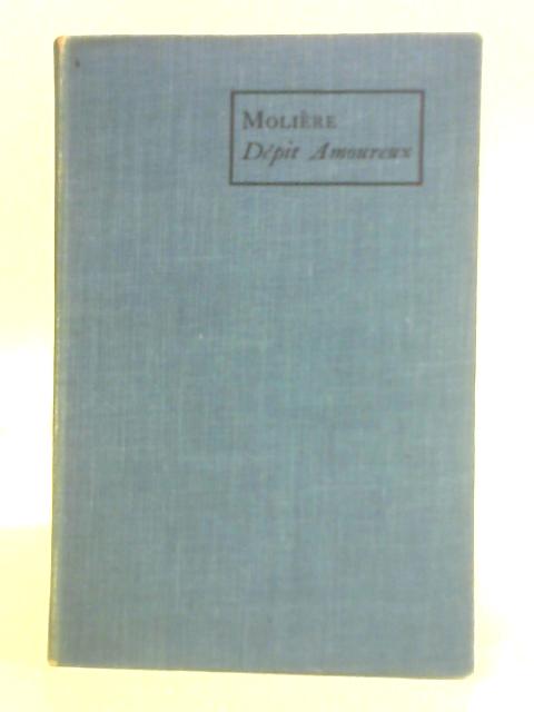 Depit Amoureux von J. B. Poquelin Moliere