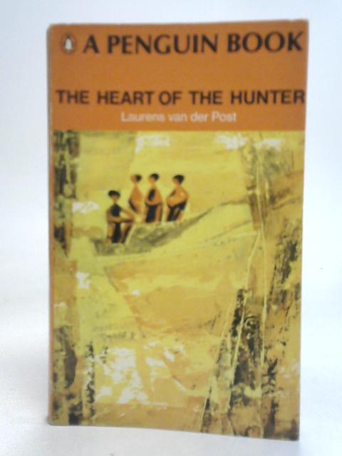 The Heart of The Hunter von Laurens Van der Post