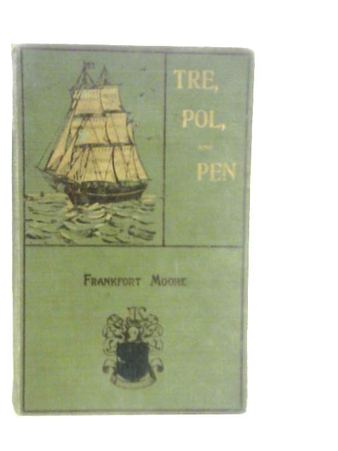 Tre, Pol and Pen By F.Frankfort Moore