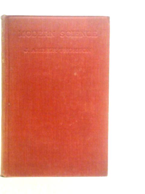 Modern Science. A General Introduction von J.Arthur Thomson