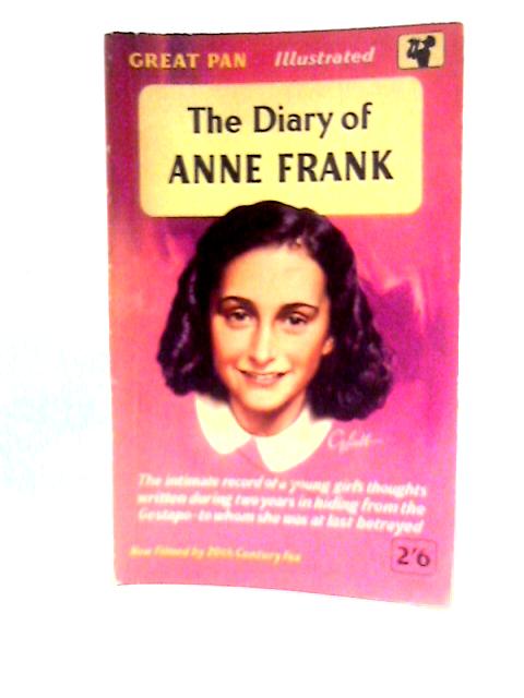 The Diary of Anne Frank. By Anne Frank