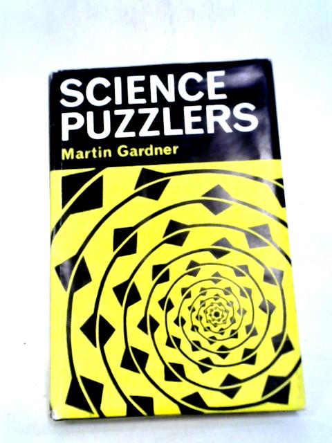 Science Puzzlers von Martin Gardner