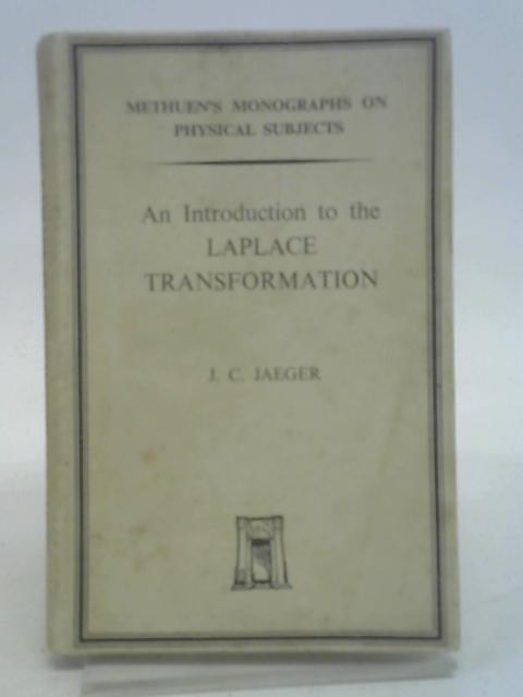 An Introduction to the Laplace Transformations: With Engineering Applications By Jaeger Jc