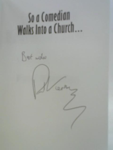 So a Comedian Walks Into a Church...Confessions of a Kneel-Down Stand-Up By Paul Kerensa