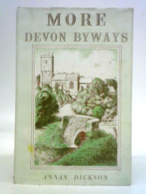 More Devon Byways By Annan Dickson