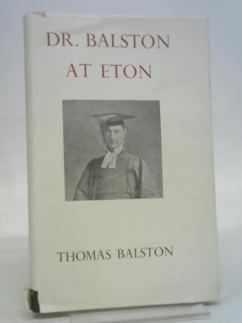 Dr.Balston at Eton By Balston Thomas