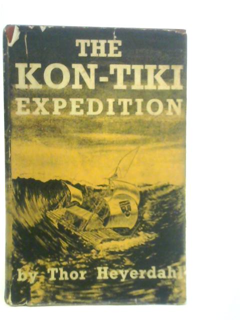 The Kon-Tiki Expedition By Thor Heyerdahl