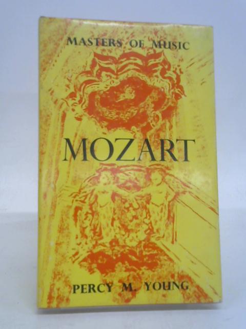 Mozart (Masters of Music S.) By Young, Percy M.