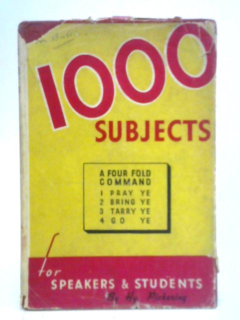 One Thousands Subjects for Speakers and Students By Hy. Pickering (Collected by)