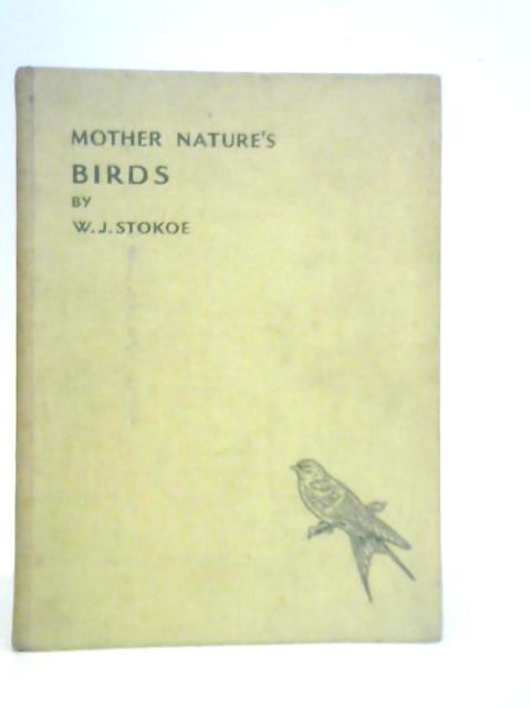 Mother Nature's Birds von W.J.Stokoe